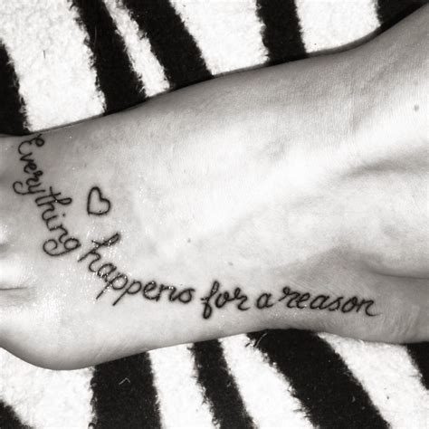 The bad things teach you something, while the good things become a part of your cherished memories. "Everything happens for a reason." | Foot tattoo, Tattoo ...