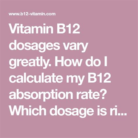 Click here to learn more about the dosage, benefits, and side effects of cobalamin (b12). Vitamin B12 dosages vary greatly. How do I calculate my ...