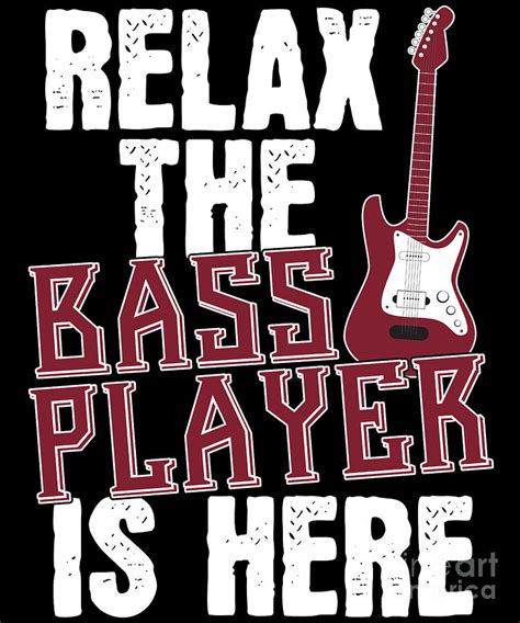 Check spelling or type a new query. Funny Bassist Gift Relax The Bass Player Is Here Digital ...