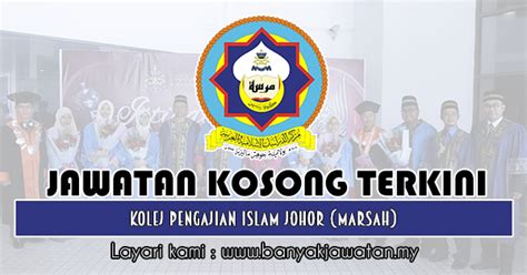 Share & like informasi yang ada di sini utk. Jawatan Kosong di Kolej Pengajian Islam Johor (MARSAH ...