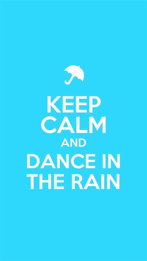 The quote belongs to another author. Dance is my remedy | Kissing in the rain, Keep calm, Peace of mind