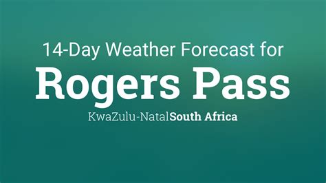 Check out the lookout pass, id wintercast. Rogers Pass, South Africa 14 day weather forecast