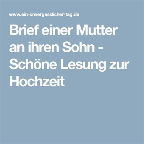 Traditionellerweise halten bei diesem besonderen ereignis verschiedene personen, wie zum beispiel der brautvater, der bräutigam oder die trauzeugen eine rede. Brief einer Mutter an ihren Sohn - Schöne Lesung zur ...