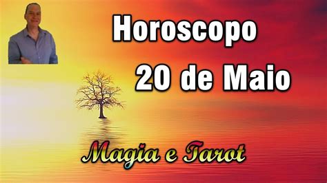 Durante esse tempo vocês podem experienciar desconexões em todas as. HOROSCOPO DO DIA 20 DE MAIO ASTROLOGIA PARA TODOS OS ...