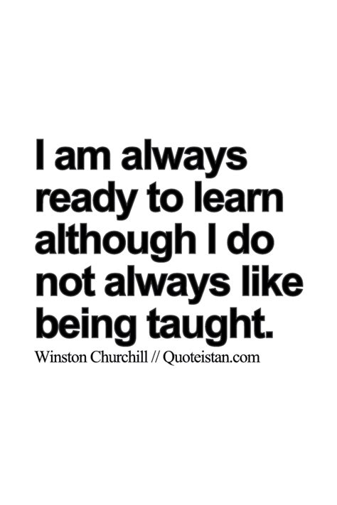 I always assume that i can do it. I am always ready to #learn although I do not always like being taught. | Learning quotes, Life ...