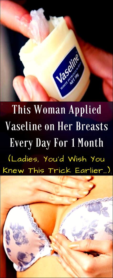 Although vaseline has a soft, smooth texture, it is not advisable to use it as a sexual lubricant. This Woman Applied Vaseline on Her Breasts Every Day For 1 ...