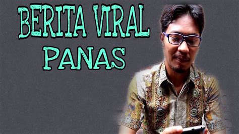 Maybe you would like to learn more about one of these? BERITA VIRAL DAN PANAS TERBARU || KOCAK NEWS - YouTube