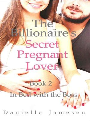 Kisah tersembunyi istri boss dengan karyawannya| rekap film secret in bed with my boss (2020). The Billionaire's Secret Pregnant Lover 2 by Danielle Jamesen · OverDrive (Rakuten OverDrive ...