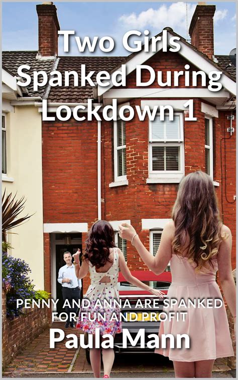 Buy Two Girls Spanked During Lockdown 1: Penny and Anna are spanked for fun and profit (Spanking