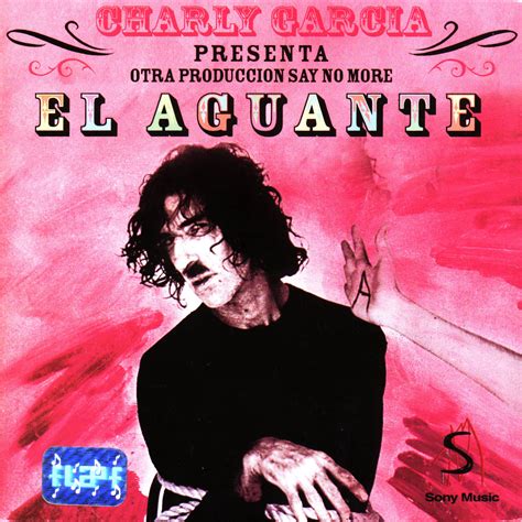 A musician who delights in surprise. DISCOGRAFIA DE CHARLY GARCÍA: 1998 CHARLY GARCÍA: "EL AGUANTE"