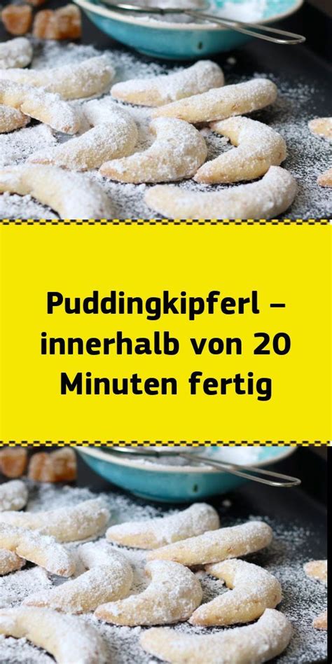 Puddingkipferl fertig in 20 Minuten NUR FÜR DICH | Rezept ...