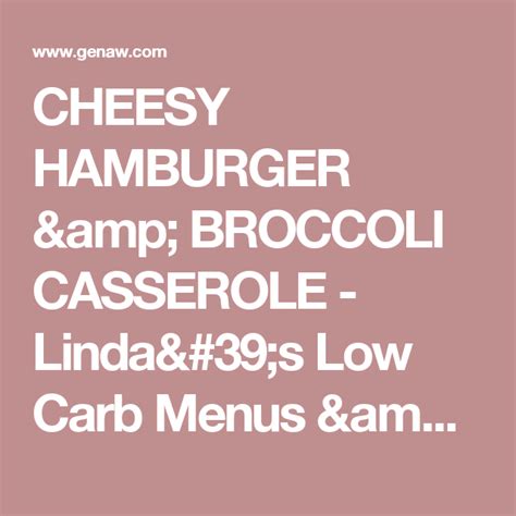 Preheat oven to 350 degrees. CHEESY HAMBURGER & BROCCOLI CASSEROLE - Linda's Low Carb ...