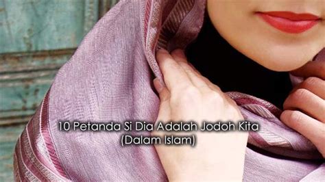 Berikut adalah tanda jodoh sudah dekat dalam islam petunjuk yang didapatkan dari sholat istikaharah akan semakin menambah kemantapan hati. MUNGKINKAH DIA JODOH KITA ?? BERIKUT ADALAH 10 TANDA YANG ...