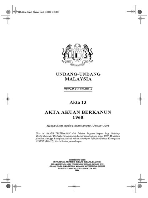 Penggunaan akuan berkanun adalah seperti yang diperuntukkan mengikut akta akuan berkanun 1960 iaitu sesiapa yang didapati membuat pengakuan palsu boleh diambil tindakan perundangan menurut akta ini. Akta 13 AKUAN SUMPAH.pdf