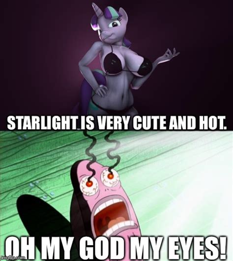 The massive popularity of spongebob squarepants has led to a wide variety of different internet memes based on the show. Starlight Glimmer is cute and hot as thick. - Imgflip