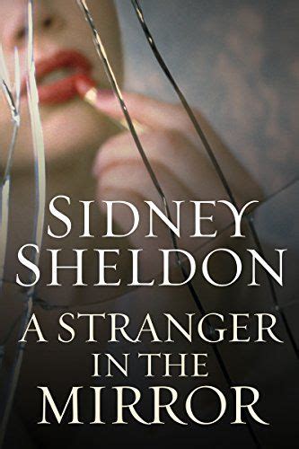 Best known today for his exciting blockbuster novels, sidney sheldon is the author of the best laid plans, nothing lasts forever, the stars shine down, the doomsday. A Stranger in the Mirror by Sidney Sheldon https://www ...