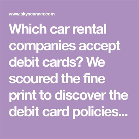 This might mean that you need to provide an additional form of identification, however. Which car rental companies accept debit cards? We scoured the fine print to discover the debit ...