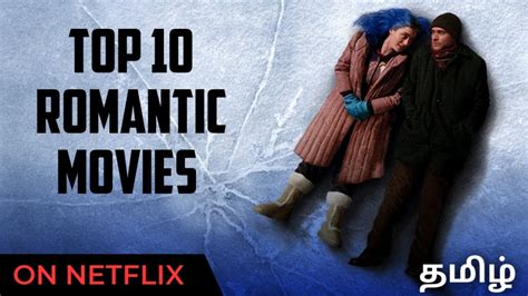 What are the best romantic movies on netflix? Top 10 Romantic Movies on Netflix - Tamil Voice Over - YouTube