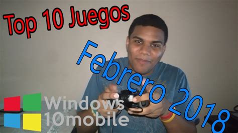 Descarga gratis los mejores juegos para pc: Top 10 Juegos Para Windows 10 Mobile Febrero 2018 - YouTube