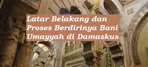 Bani umayyah memerintah dari 661 m sehingga 750 m. Sejarah Latar Belakang dan Proses Berdirinya Bani Umayyah ...