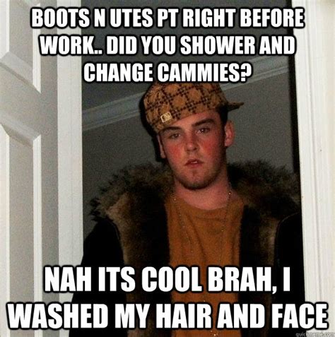 I would not do it, personally. boots n utes pt right before work.. did you shower and ...