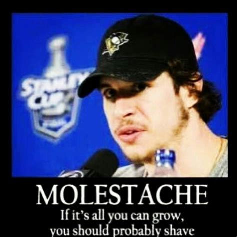 Dear sidney, please shave that. Not even hating his team. It's the simple fact his facial ...