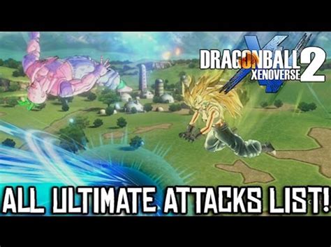 What are the top 10 strongest ki blast ultimate attacks in dragon ball xenoverse 2 as of the free supreme kai of time update? Dragon Ball Xenoverse 2 - All Ultimate Attacks List - YouTube