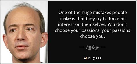 Jeff bezos is one of the few celebrities in the world who made a profound impact on people's lives with his enchanting deeds. Jeff Bezos quote: One of the huge mistakes people make is ...