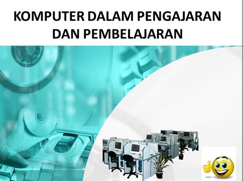 Topik 8_ multimedia interaktif untuk pengajaran dan pembelajaran.pptx. KOMPUTER DALAM PENGAJARAN DAN PEMBELAJARAN - SELAMAT ...