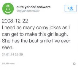 This funny little joke is best said with a completely straight face, and with as little emotion as possible. Cute Yahoo! Answers 2008-12-22 I Need as Many Corny Jokes ...