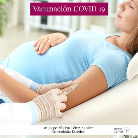 Infórmate con el personal de salud sobre los beneficios y posibles reacciones de las. Si estás embarazada,... - Dr. Jorge Alberto Pérez Aguirre ...