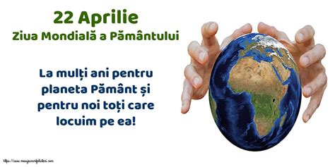 Planeta pământ are nevoie de ajutorul nostru! Felicitari de Ziua Pamantului - 22 Aprilie - Ziua Mondială a Pământului - mesajeurarifelicitari.com