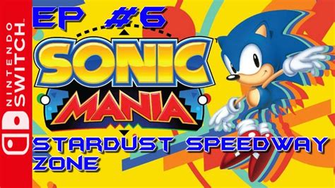 Maybe you would like to learn more about one of these? Sonic Mania: part 6 - Stardust Speedway Zone - YouTube