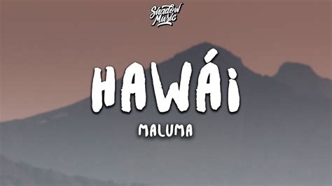 Translation of 'hawái' by maluma from spanish to english. Maluma - Hawái (Lyrics) - YouTube