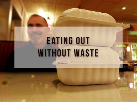 Eating out vancouver, british columbia. Eating Out Without Waste | I Value Food