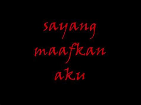 If you have a link to your intellectual property, let us. Sayang Maafkan Aku with lyric - YouTube