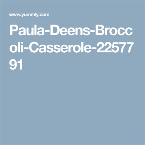 I looked on zaar and couldn't find it so i am posting it now. Paula Deen's Broccoli Casserole | Recipe | Broccoli ...