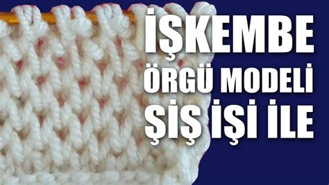 Peki ustasından tarifini almaya ne dersiniz? İŞKEMBE Örgü Modeli - Şiş İşi İle Örgü Yapımı - YouTube