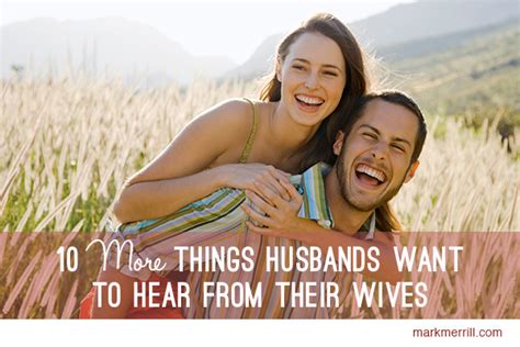 Wife shared with friend retro. 10 More Things Husbands Want to Hear from Their Wives
