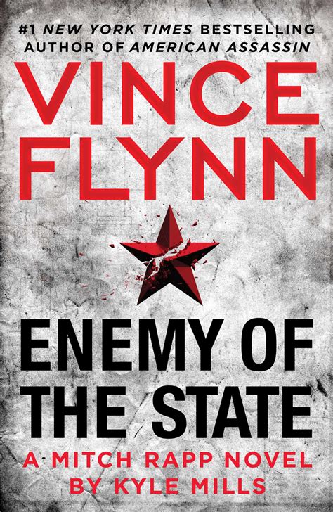 They see it as some sort of game i suppose your enemy believes the same. Enemy of the State | Book by Vince Flynn, Kyle Mills ...