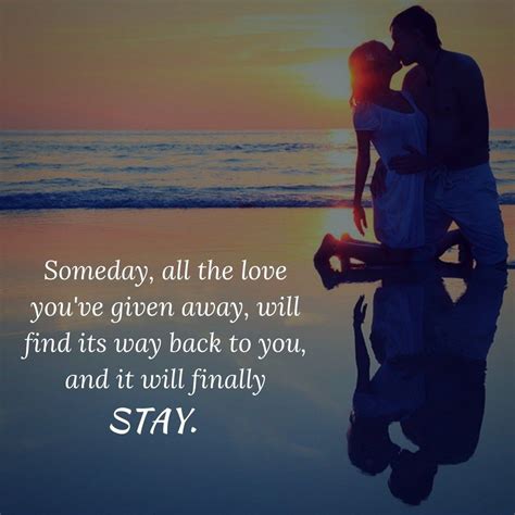 Maybe you would like to learn more about one of these? Someday, all the love you've given away, will find its way back #quotes #bestquotes #lovequotes ...