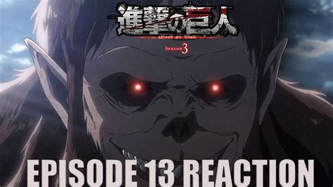 Attack On Titan Season 3 Anime Reaction Episode 13 Wall ...
