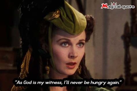 A weed is but an unloved flower. As God is my witness, I'll never be hungry again! - MagicalQuote | Hungry quotes, Movie quotes, God