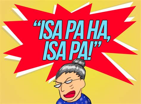 Anytime, and you can say anything. 19 Things Filipino Moms Say When They're Mad At You