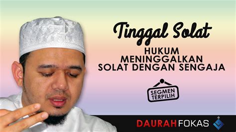 Hukum orang yang meninggalkan shalat jumat sebanyak tiga kali dengan sengaja 186002 tanggal tayang : DFB - Hukum Meninggalkan Solat Dengan Sengaja - YouTube