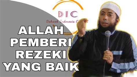 Mau rezeki terus terbuka dan lancar? Allah pemberi rezeki yang baik || Ustadz Dr. Khalid ...