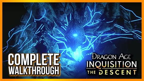 In the descent you follow the inquisitor once again to solve mysterious earthquakes in the deep roads. Dragon Age Inquisition: The DESCENT DLC Complete Walkthrough - YouTube