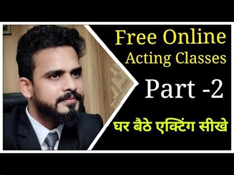 Jaisa ki humne aap logon se promise kiya tha ki hum kis channel par aapko online acting jarur sikhayenge dosto. Part-2 Free Online Acting Classes in Hindi | Acting Tips ...