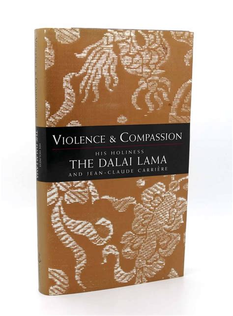 He is a writer and actor, known for olemisen sietämätön keveys (1988), porvariston hillitty charmi (1972). VIOLENCE AND COMPASSION | Dalai Lama, Jean-Claude Carriere | First Edition; First Printing