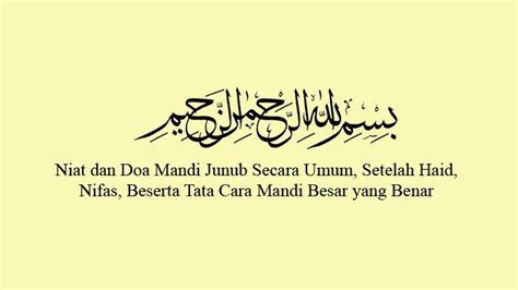 Rukun, tata cara, sunnah, niat, doa, penyebab dan pembahasan lengkap bersumber dari kitab miftahul huda. Niat dan Doa Mandi Junub Secara Umum, Setelah Haid, Nifas ...